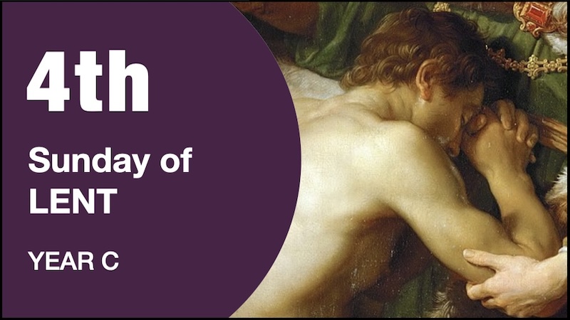 COMMENTARY - 4th Sunday of Lent C