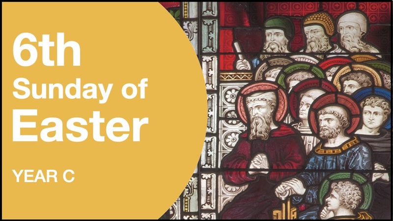 MASS READINGS - 6th Sunday of Easter C