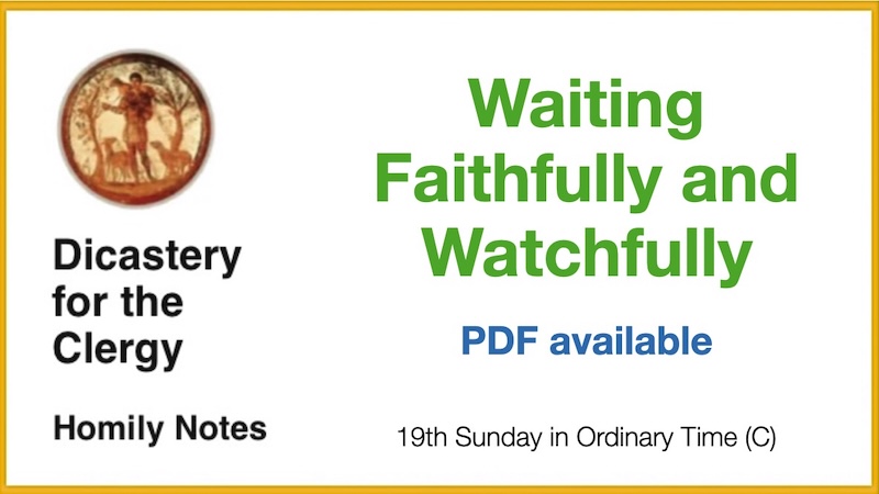 HOMILY NOTES - 19th Sunday of Year C