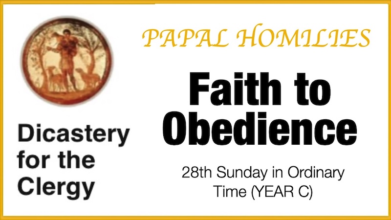 PAPAL HOMILIES - 28th Sunday of Year C