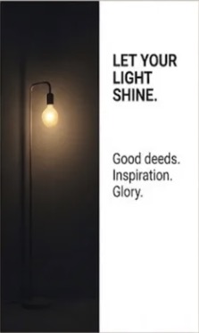 A lamp glowing softly against a dark background, with the text 'LET YOUR LIGHT SHINE.' and phrases 'Good deeds. Inspiration. Glory.'