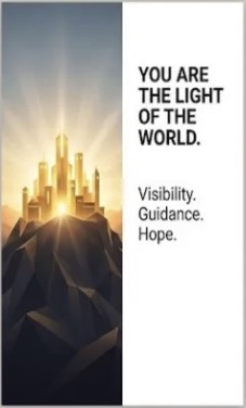 A stylized image of a glowing city on a mountain peak, with the text 'YOU ARE THE LIGHT OF THE WORLD' alongside words: 'Visibility. Guidance. Hope.'