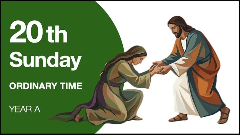 LITURGY PLANNER – 20th Sunday in Ordinary Time (A)