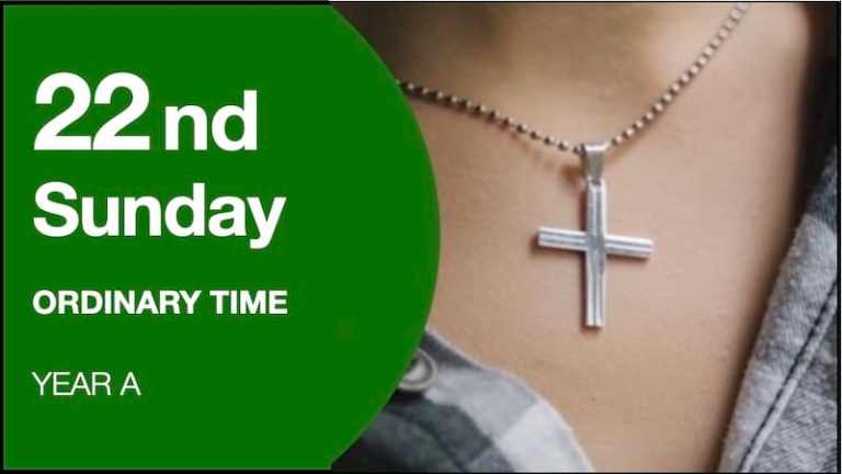 LITURGY PLANNER – 22nd Sunday in Ordinary Time (A)